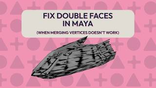 Fix Double Faces (when merging mertices won't fix it!) - Lamina Face Issue in Maya