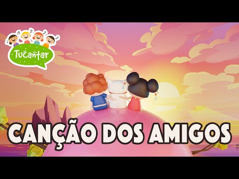 Canção dos Amigos | Tucantar - Música Infantil