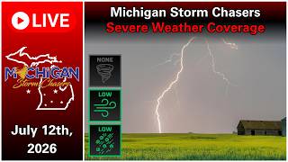 Michigan Severe Weather Coverage - July 12th, 2026 Part 3