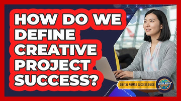 How Do We Define Creative Project Success?