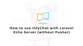 How to use InfyChat with Laravel Echo Server (without Pusher)