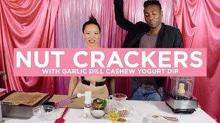 NUT CRACKERS W GARLIC AND DILL CASHEW YOGURT DIP (W/ANDRÉ PORTER) // CIAO DOWNTOWN S2 EP1