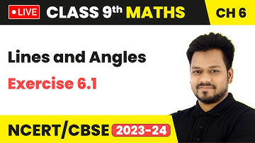 Lines and Angles - Exercise 6.1 | Class 9 Math Chapter 6 LIVE