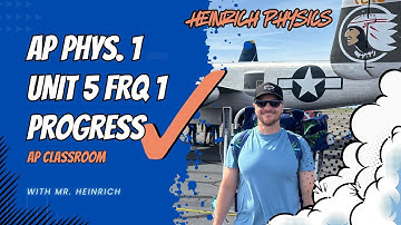 AP Physics 1: Unit 5 FRQ 1: AP CLASSROOM PROGRESS CHECK FRQ