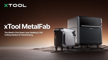 xTool MetalFab Laser Welder and CNC Cutter  - Metalworking Made Simple!