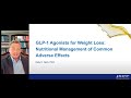 GLP-1 Agonists for Weight Loss:  Nutritional Management of Common Adverse Effects