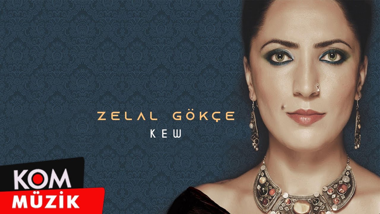Watch Zelal Gökçe - Kew (Official Audio © Kom Müzik) on YouTube Watch Zelal Gökçe - Kew (Official Audio © Kom Müzik) on YouTube