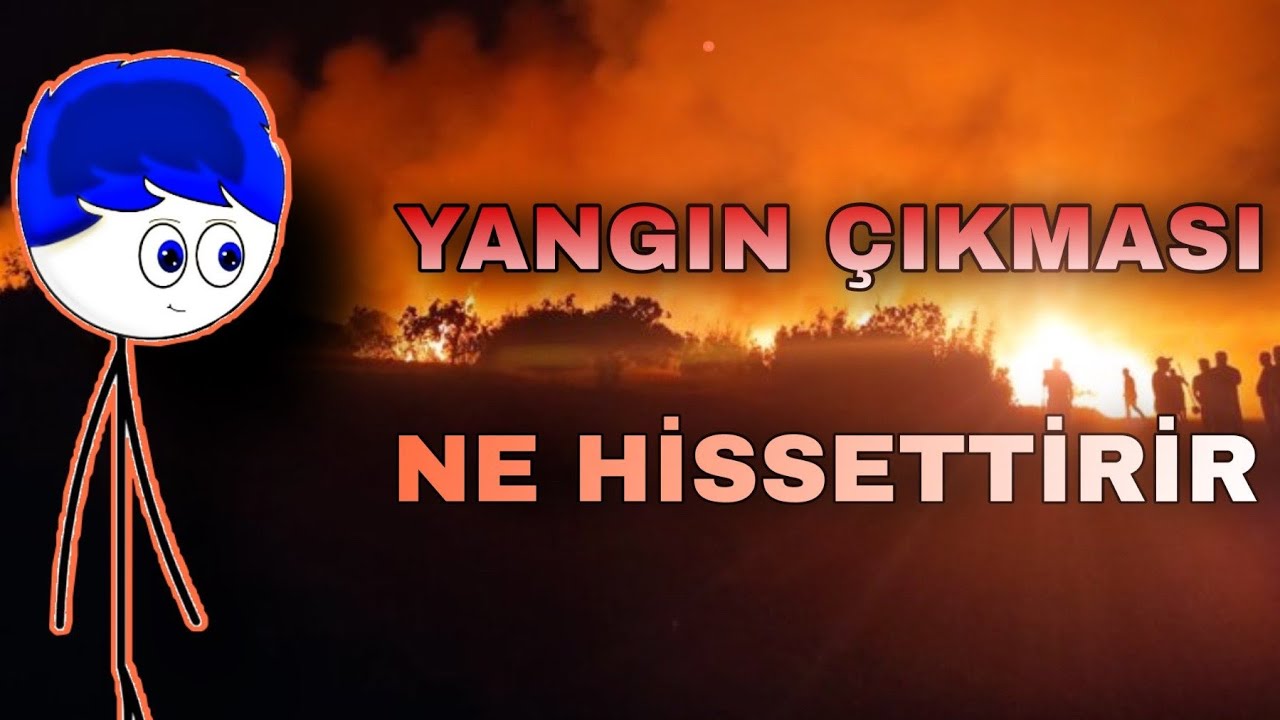 YANGIN ÇIKMASI NE HİSSETTİRİR!! - YouTube
