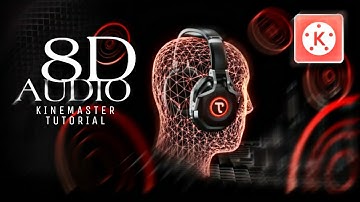 MAKE 8D AUDIO ON SMARTPHONE | KINEMASTER TUTORIAL |