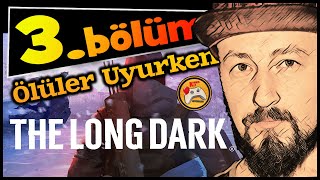 The Long Dark - Ölüler Uyurken 2. Deneme Sürpriz Steroid Mücadele Modu