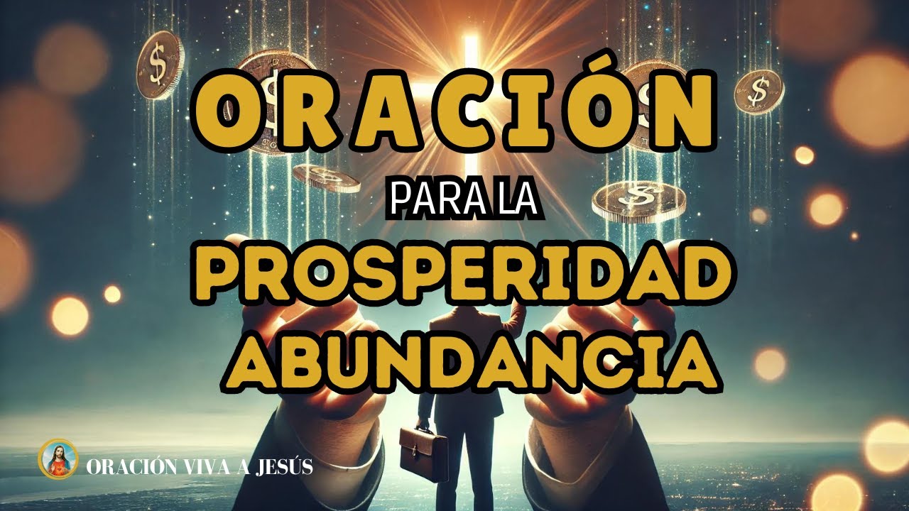 Oración Para La PROSPERIDAD Y ABUNDANCIA - YouTube