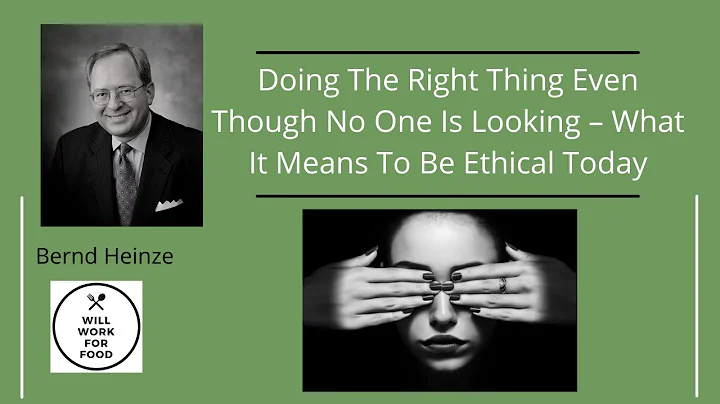 What It Means To Be Ethical Today - Bernd Heinze f...