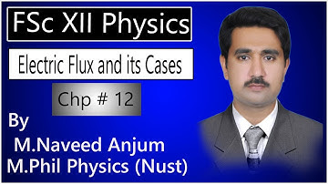 Electric Flux || Its Cases || FSc ||  Physics Lectures by Naveed Anjum
