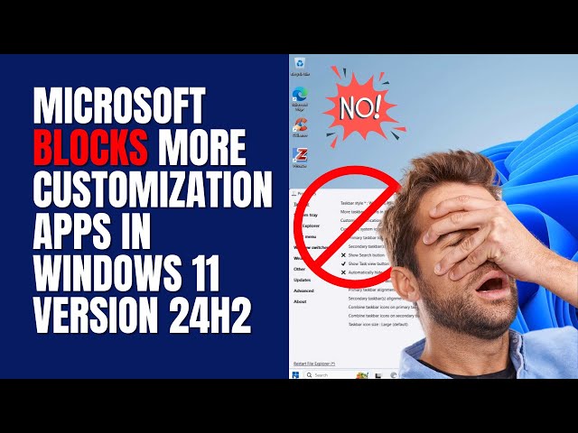 Microsoft Blocks Customization Apps in Windows 11 Version 24H2 class=