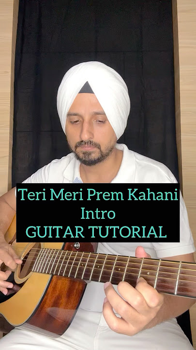 Teri Meri Prem Kahani Intro | Guitar tutorial by Sanmeet Bagga