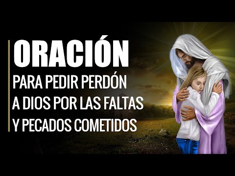 🙏 Oración para Pedir Perdón a Dios por las FALTAS Y PECADOS COMETIDOS 🙇‍♂️