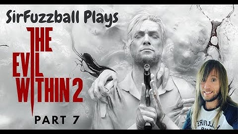 Evil Within 2 Playthrough: Part 7 - This Ghost won