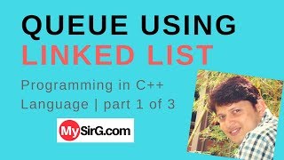 CPP Program of Queue using Linked List Part 1 of 3 Hindi
