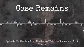 Episode 21: The Unsolved Murders of Tabitha Brewer and Nick Travis