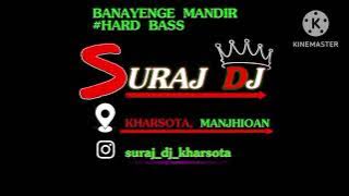BANAYENGE MANDIR KATTER HINDU SONG#HARD BASS#