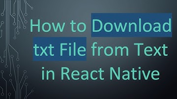 How to Download txt File from Text in React Native