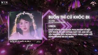 Buồn Thì Cứ Khóc Đi - Lynk Lee x Chii Cuogg Remix | Hot TikTok 2023 \/ Audio Lyrics Video