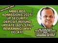 MBBS BDS Admissions 2025! UP Security deposit refund Update! 60% still remaining! Why delay?