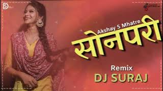 Sonpari |  Remix | Akshay S Mhatre | Dj Suraj