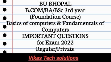 B.com BA Bsc 3rd year FOUNDATION COURSE Basics and fandamental of computers IMP QUESTIONS|#bubhopal