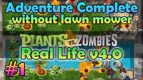 PvZ Real Life Edition v4.0 by "Pato Pato studios" #1: Adventure Complete (without lawn mower)