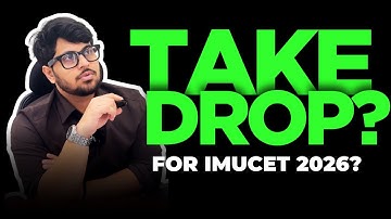 Before You Take A Drop For IMUCET Watch This! Should Taking A Drop Actually Helps?
