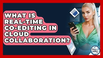 What Is Real-time Co-editing In Cloud Collaboration? - Docs and Sheets Pro