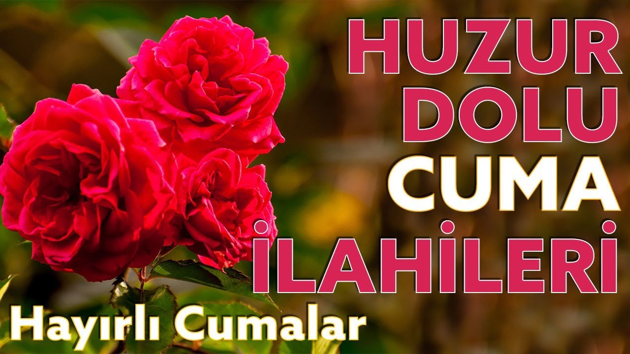 HAYIRLI CUMALAR / GÜL KOKAN CUMA İLAHİLERİ  /  En Güzel İlahiler