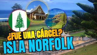 ISLA NORFOLK: de PRISIÓN a PARAISO TURÍSTICO