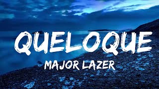 Major Lazer - QueLoQue (Letra/Lyrics) ft. Paloma Mami