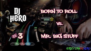 DJ Hero - Born To Roll vs. Mr. Big Stuff 100% FC (Expert)