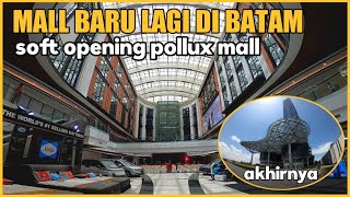 MALL BARU LAGI DI BATAM SOFT OPENING POLLUX MALL BATAM screenshot 2