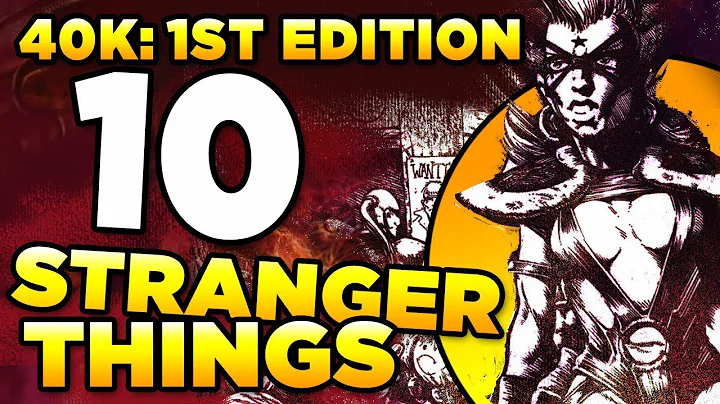 40K 1ST EDITION - 10 STRANGER THINGS | WARHAMMER 40,000 Lore / History - DayDayNews