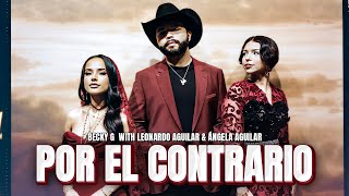 Becky G, Angela Aguilar, Leonardo Aguilar - Por El Contrario (Letras/Lyrics)
