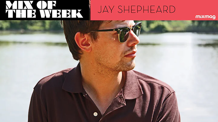 Jay Shepheard impeccable deep house mix