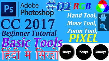 #02 Basic photoshop cc hand tool,move tool,zoom tool,RGB,PIXEL TUTORIAL