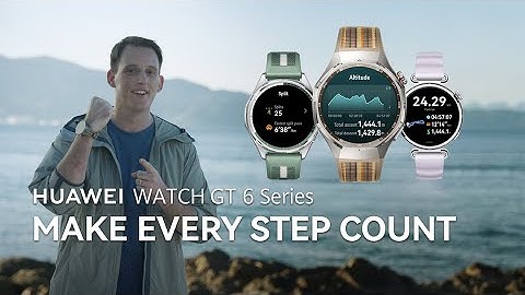 HUAWEI WATCH GT 6 Series - Make Every Step Count