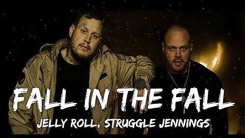Jelly Roll & Struggle Jennings - Fall In The Fall (Lyrics) | Powerful Country Rap Song