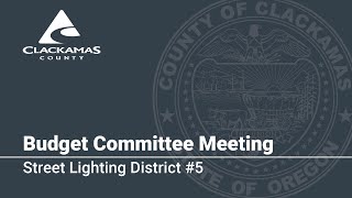 Street Lighting District #5 Budget Presentation  2024 Budget Committee Meetings