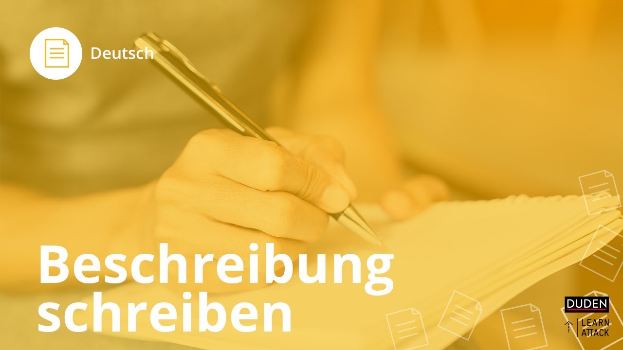 Beschreibung Schreiben Das Musst Du Wissen Deutsch Duden 