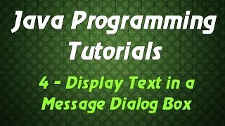 Java Programming Tutorials - 4 - Display Text in a Message Dialog Box