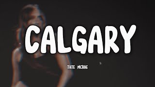 TATE MCRAE - Calgary (Tradução)