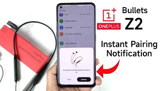 OnePlus Bullets Z2 Instant Pairing Notification & Features screenshot 4