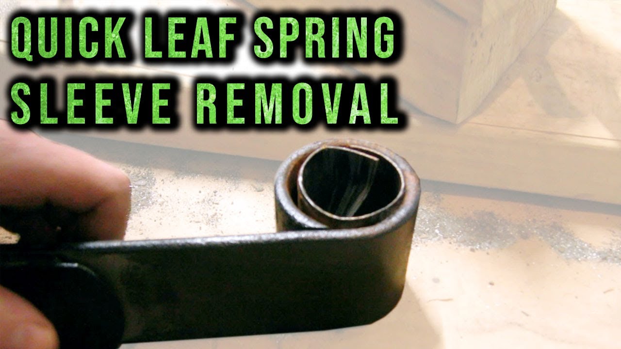 Leaf Spring Metal Sleeve Removal YouTube