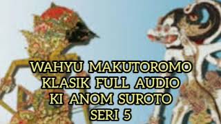 Download Lagu Wahyu Makutoromo 5 Lawasan klasik Full Audio Ki Anom Suroto MP3 Download Lagu Wahyu Makutoromo 5 Lawasan klasik Full Audio Ki Anom Suroto MP3